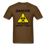 "Danger I'm Wicked Radiant Today" - Men's T-Shirt brown / S - LabRatGifts - 4
