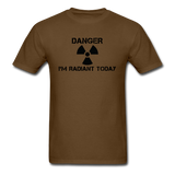 "Danger I'm Radiant Today" - Men's T-Shirt brown / S - LabRatGifts - 4