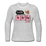 "Talk Nerdy to Me" - Women's Long Sleeve T-Shirt gray / S - LabRatGifts - 2
