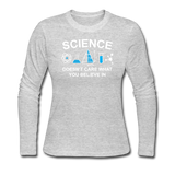"Science Doesn't Care" - Women's Long Sleeve T-Shirt gray / S - LabRatGifts - 3