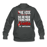 "Be Nice to the Science Teacher, Santa is Watching" - Women's Hoodie