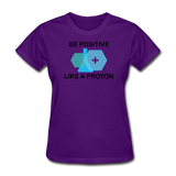 "Be Positive" (black) - Women's T-Shirt purple / S - LabRatGifts - 8