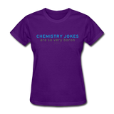 "Chemistry Jokes are so very Boron" - Women's T-Shirt purple / S - LabRatGifts - 4