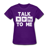 "Talk NErDy To Me" (white) - Women's T-Shirt purple / S - LabRatGifts - 3