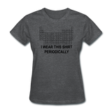 "I Wear this Shirt Periodically" (black) - Women's T-Shirt deep heather / S - LabRatGifts - 10