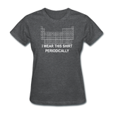 "I Wear this Shirt Periodically" (white) - Women's T-Shirt deep heather / S - LabRatGifts - 10