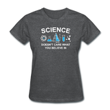 "Science Doesn't Care" - Women's T-Shirt deep heather / S - LabRatGifts - 9