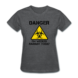 "Danger I'm Wicked Radiant Today" - Women's T-Shirt deep heather / S - LabRatGifts - 5