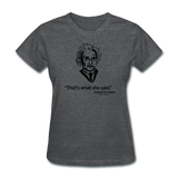 "Albert Einstein: That's What She Said" - Women's T-Shirt deep heather / S - LabRatGifts - 5