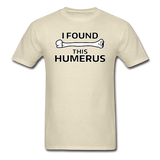"I Found this Humerus" - Men's T-Shirt khaki / S - LabRatGifts - 16