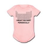 "I Wear this Shirt Periodically" (black) - Baby Short Sleeve One Piece light pink / Newborn - LabRatGifts - 5