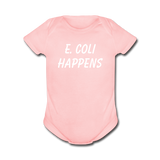 "E. Coli Happens" (white) - Baby Short Sleeve One Piece light pink / Newborn - LabRatGifts - 3