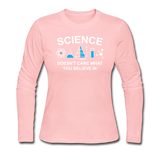 "Science Doesn't Care" - Women's Long Sleeve T-Shirt light pink / S - LabRatGifts - 4