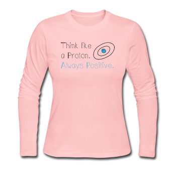 "Think like a Proton" (black) - Women's Long Sleeve T-Shirt light pink / S - LabRatGifts - 1