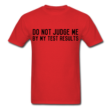 "Do Not Judge Me By My Test Results" (black) - Men's T-Shirt red / S - LabRatGifts - 5