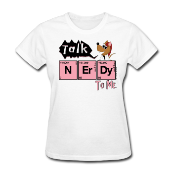 "Talk Nerdy to Me" - Women's T-Shirt white / S - LabRatGifts - 1