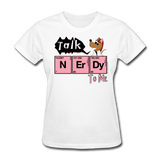 "Talk Nerdy to Me" - Women's T-Shirt white / S - LabRatGifts - 1