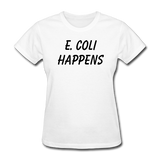 "E. Coli Happens" (black) - Women's T-Shirt white / S - LabRatGifts - 3