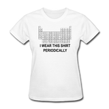 "I Wear this Shirt Periodically" (black) - Women's T-Shirt white / S - LabRatGifts - 12