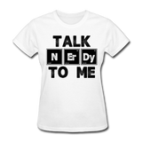 "Talk NErDy To Me" (black) - Women's T-Shirt white / S - LabRatGifts - 8
