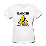"Danger I'm Wicked Radiant Today" - Women's T-Shirt white / S - LabRatGifts - 1