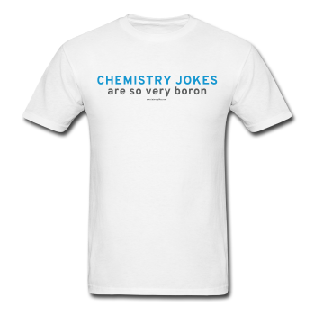 "Chemistry Jokes are so very Boron" - Men's T-Shirt white / S - LabRatGifts - 1