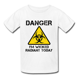 "Danger I'm Wicked Radiant Today" - Kids' T-Shirt white / XS - LabRatGifts - 5
