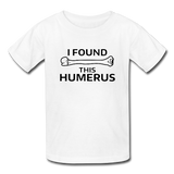 "I Found this Humerus" - Kids' T-Shirt white / XS - LabRatGifts - 5