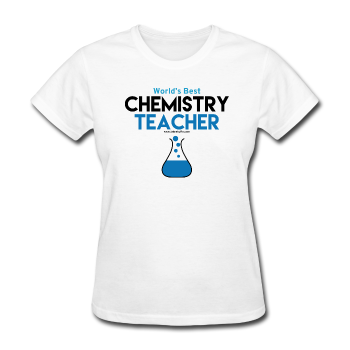 "World's Best Chemistry Teacher" - Women's T-Shirt white / S - LabRatGifts - 1