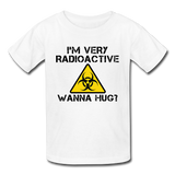 "I'm Very Radioactive, Wanna Hug?" - Kids' T-Shirt white / XS - LabRatGifts - 5