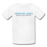 "Chemistry Jokes are so very Boron" - Kids' T-Shirt white / XS - LabRatGifts - 1