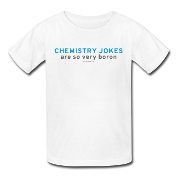 "Chemistry Jokes are so very Boron" - Kids' T-Shirt white / XS - LabRatGifts - 1
