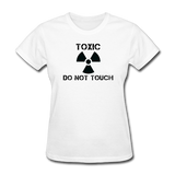 "Toxic Do Not Touch" - Women's T-Shirt white / S - LabRatGifts - 1