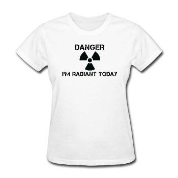 "Danger I'm Radiant Today" - Women's T-Shirt white / S - LabRatGifts - 1