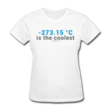 "-273.15 ºC is the Coolest" (gray) - Women's T-Shirt white / S - LabRatGifts - 1
