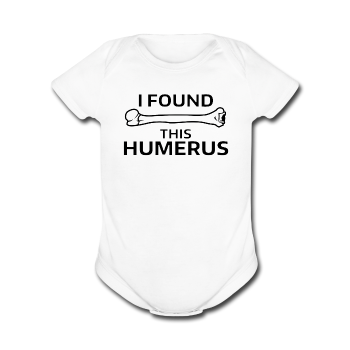"I Found this Humerus" - Baby Short Sleeve One Piece white / Newborn - LabRatGifts - 4