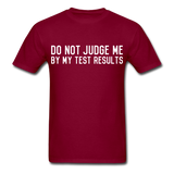 "Do Not Judge Me By My Test Results" (white) - Men's T-Shirt burgundy / S - LabRatGifts - 3