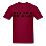 "Do Not Judge Me By My Test Results" (black) - Men's T-Shirt burgundy / S - LabRatGifts - 9