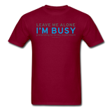 "Leave Me Alone I'm Busy" - Men's T-Shirt burgundy / S - LabRatGifts - 11