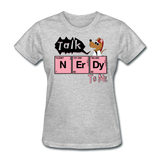 "Talk Nerdy to Me" - Women's T-Shirt heather gray / S - LabRatGifts - 11