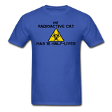 "My Radioactive Cat has 18 Half-Lives" - Men's T-Shirt royal blue / S - LabRatGifts - 7