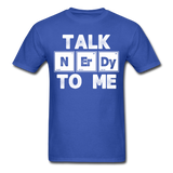 "Talk NErDy To Me" (white) - Men's T-Shirt royal blue / S - LabRatGifts - 4