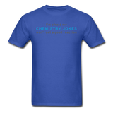 "Chemistry Jokes" - Men's T-Shirt royal blue / S - LabRatGifts - 8