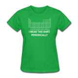 "I Wear this Shirt Periodically" (white) - Women's T-Shirt bright green / S - LabRatGifts - 9