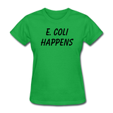 "E. Coli Happens" (black) - Women's T-Shirt bright green / S - LabRatGifts - 12