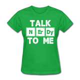 "Talk NErDy To Me" (white) - Women's T-Shirt bright green / S - LabRatGifts - 8