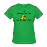 "My Radioactive Cat has 18 Half-Lives" - Women's T-Shirt bright green / S - LabRatGifts - 7
