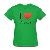 "I ♥ Physics" (black) - Women's T-Shirt bright green / S - LabRatGifts - 7