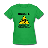 "Danger I'm Wicked Radiant Today" - Women's T-Shirt bright green / S - LabRatGifts - 7