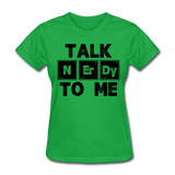 "Talk NErDy To Me" (black) - Women's T-Shirt bright green / S - LabRatGifts - 7